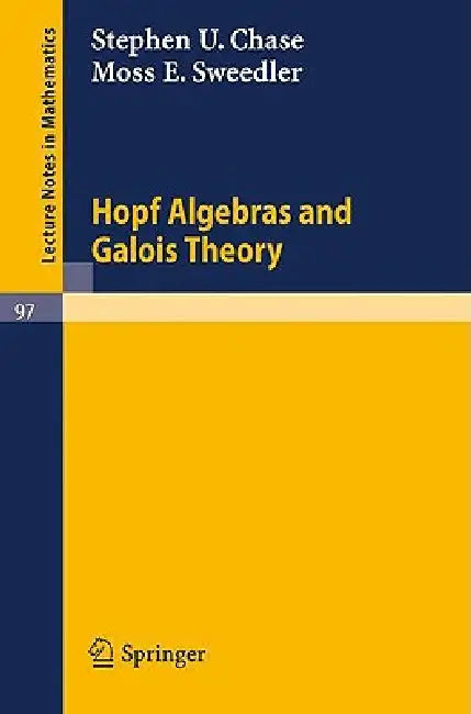 Buy Hopf Algebras and Galois Theory (English, Stephen U. Chase | Moss E. Sweedler) Online at Best Price - BookBajar