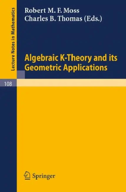 Buy Algebraic K-Theory and Its Geometric Applications (English, Robert M. F. Moss | Charles B. Thomas) Online at Best Price - BookBajar