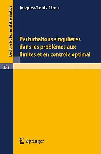 Buy Perturbations Singulieres Dans Les Problemes Aux Limites Et En Controle Optimal (English, J. L. Lions) Online at Best Price - BookBajar