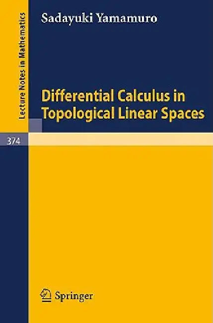 Buy Differential Calculus in Topological Linear Spaces (English, S. Yamamuro) Online at Best Price - BookBajar