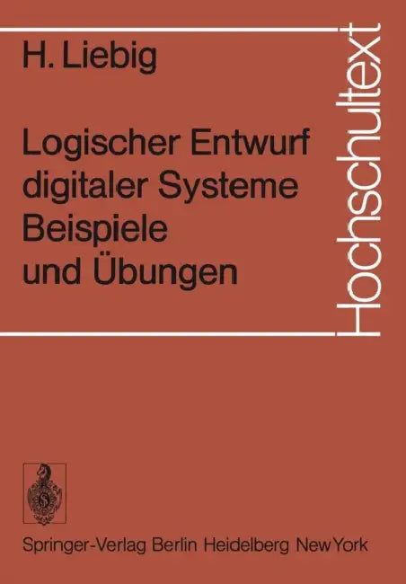 Buy Logischer Entwurf Digitaler Systeme Beispiele Und Übungen (English, H. Liebig) Online at Best Price - BookBajar
