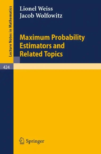Buy Maximum Probability Estimators and Related Topics (English, L. Weiss | J. Wolfowitz) Online at Best Price - BookBajar