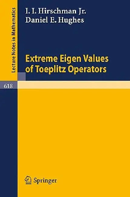 Buy Extreme Eigen Values of Toeplitz Operators (English, I. I. Jr. Hirschman | D. E. Hughes) Online at Best Price - BookBajar