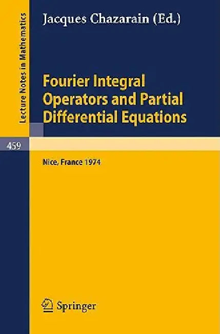 Buy Fourier Integral Operators and Partial Differential Equations (English, J. Chazarain) Online at Best Price - BookBajar