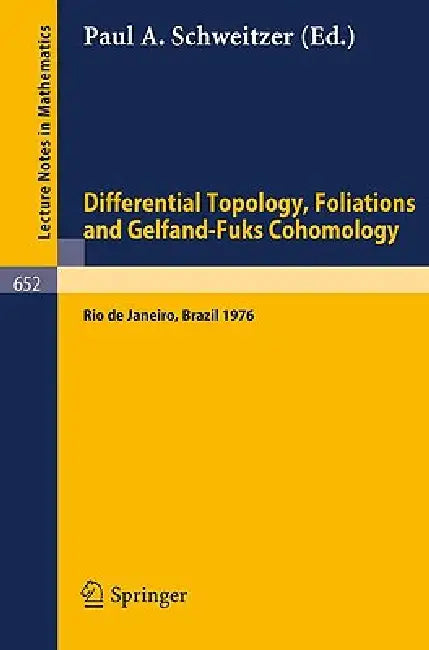 Buy Differential Topology, Foliations and Gelfand-Fuks Cohomology (English, P. A. Schweitzer) Online at Best Price - BookBajar