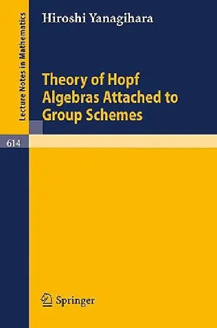 Buy Theory of Hopf Algebras Attached to Group Schemes (English, H. Yanagihara) Online at Best Price - BookBajar