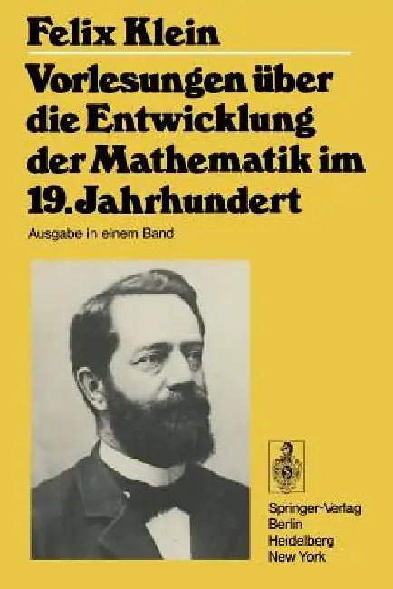 Buy Vorlesungen Über Die Entwicklung Der Mathematik Im 19. Jahrhundert (English, Felix Klein | Richard Courant | Otto Neugebauer) Online at Best Price - BookBajar