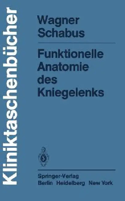 Buy Funktionelle Anatomie Des Kniegelenks (English, M. Wagner | R. Schabus) Online at Best Price - BookBajar