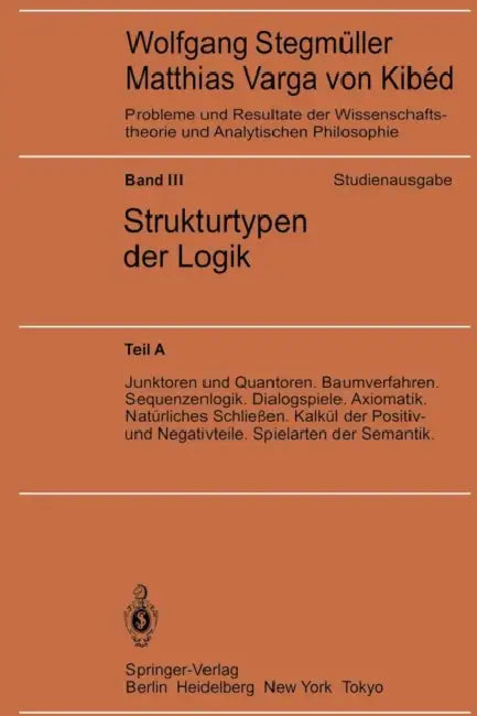 Buy Junktoren Und Quantoren. Baumverfahren. Sequenzenlogik. Dialogspiele. Axiomatik. Natürliches Schließ (English, Wolfgang Stegmüller) Online at Best Price - BookBajar
