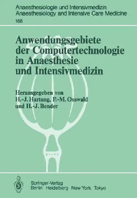 Buy Anwendungsgebiete Der Computertechnologie in Anaesthesie Und Intensivmedizin (English, Hans-Joachim Hartung | P. -M Osswald | H. -J Bender) Online at Best Price - BookBajar