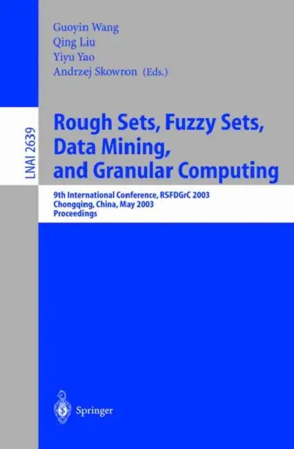 Buy Rough Sets, Fuzzy Sets, Data Mining, and Granular Computing (English, Guoyin Wang | Qing Liu | Yiyu Yao) Online at Best Price - BookBajar