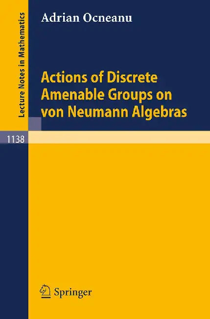 Buy Action Of Discrete Amenable Groups On Von Neumann Algebras (English, Adrian Ocneanu) Online at Best Price - BookBajar