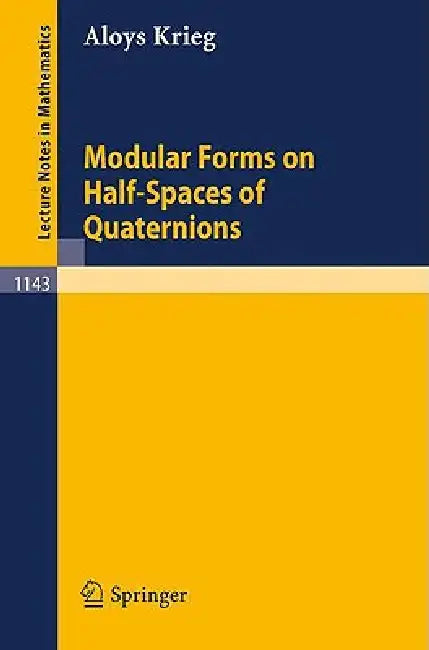 Buy Modular Forms on Half-Spaces of Quaternions (English, Aloys Krieg) Online at Best Price - BookBajar