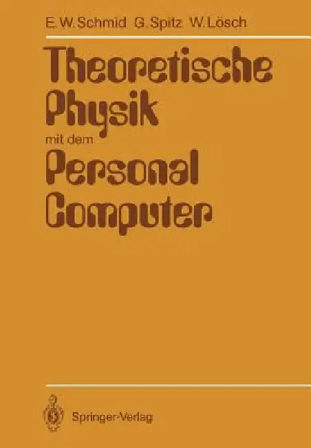 Buy Theoretische Physik Mit Dem Personal Computer (English, Erich W. Schmid | Gerhard Spitz | Wolfgang Lösch) Online at Best Price - BookBajar