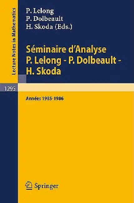 Buy Séminaire d'Analyse P. Lelong - P. Dolbeault - H. Skoda (English, Pierre Lelong | Pierre Dolbeault | Henri Skoda) Online at Best Price - BookBajar