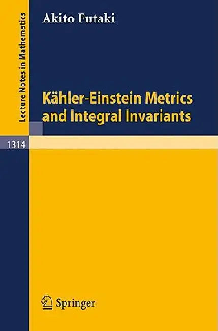 Buy Kähler-Einstein Metrics and Integral Invariants (English, Akito Futaki) Online at Best Price - BookBajar