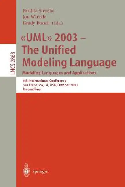 Buy UML 2003 -- The Unified Modeling Language, Modeling Languages and Applications (English, Perdita Stevens | Jon Whittle | Grady Booch) Online at Best Price - BookBajar