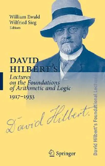 Buy David Hilbert's Lectures on the Foundations of Arithmetic and Logic 1917-1933 (English, William Ewald | Wilfried Sieg | Michael Hallett) Online at Best Price - BookBajar