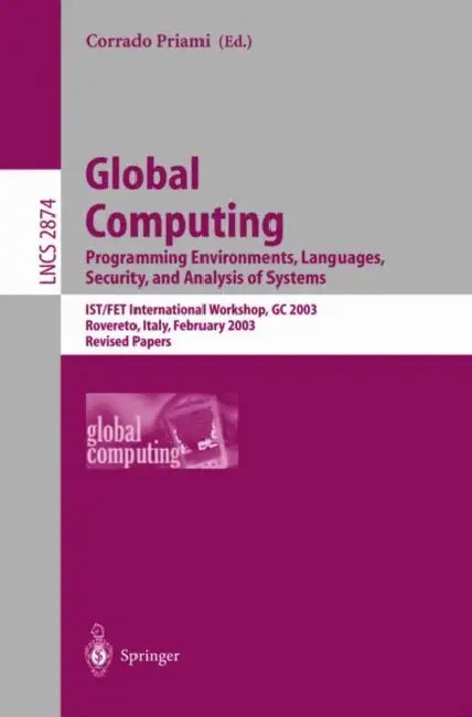 Buy Global Computing. Programming Environments, Languages, Security, and Analysis of Systems (English, Corrado Priami) Online at Best Price - BookBajar