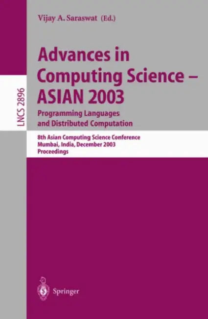 Buy Advances in Computing Science - Asian 2003, Programming Languages and Distributed Computation (English, Vijay A. Saraswat) Online at Best Price - BookBajar