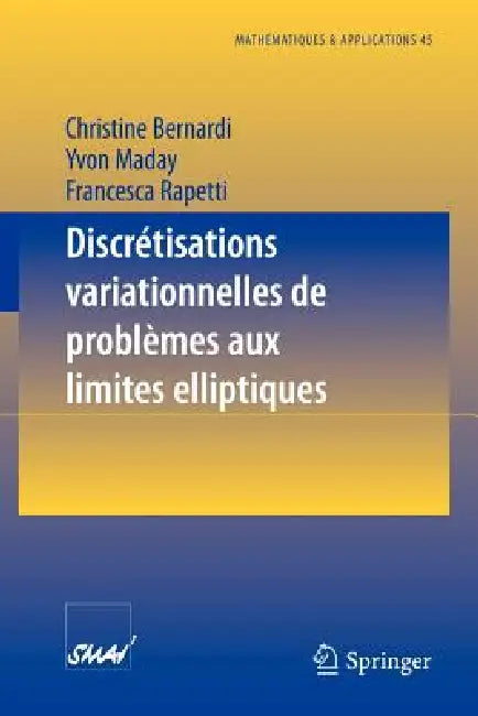 Buy Discrétisations Variationnelles de Problèmes Aux Limites Elliptiques (English, Christine Bernardi | Yvon Maday | Franscesca Rapetti) Online at Best Price - BookBajar
