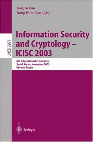 Buy Information Security and Cryptology - Icisc 2003 (English, Jong In Lim | Dong Hoon Lee) Online at Best Price - BookBajar