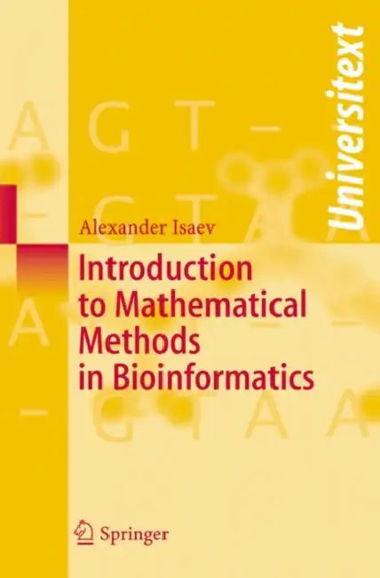 Buy Introduction to Mathematical Methods in Bioinformatics (English, Alexander Isaev) Online at Best Price - BookBajar