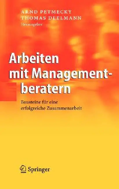 Buy Arbeiten Mit Managementberatern (English, Arnd Petmecky | Thomas Deelmann) Online at Best Price - BookBajar