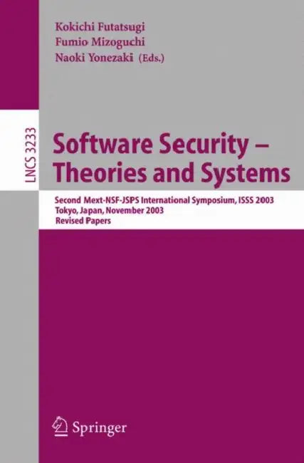 Buy Software Security - Theories and Systems (English, Kokichi Futatsugi | Fumio Mizoguchi | Naoki Yonezaki) Online at Best Price - BookBajar
