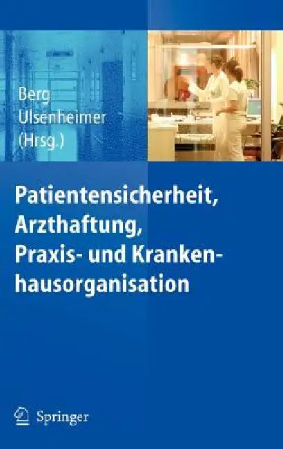 Buy Patientensicherheit, Arzthaftung, Praxis- und Krankenhausorganisation (English, Dietrich Berg | Klaus Ulsenheimer) Online at Best Price - BookBajar