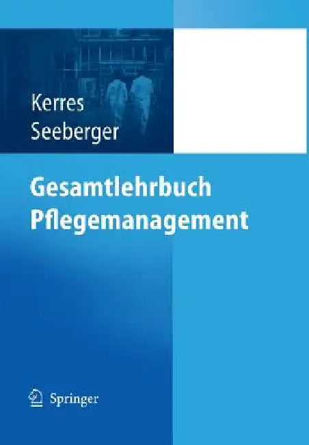 Buy Gesamtlehrbuch Pflegemanagement (English, Andrea Kerres | Bernd Seeberger) Online at Best Price - BookBajar
