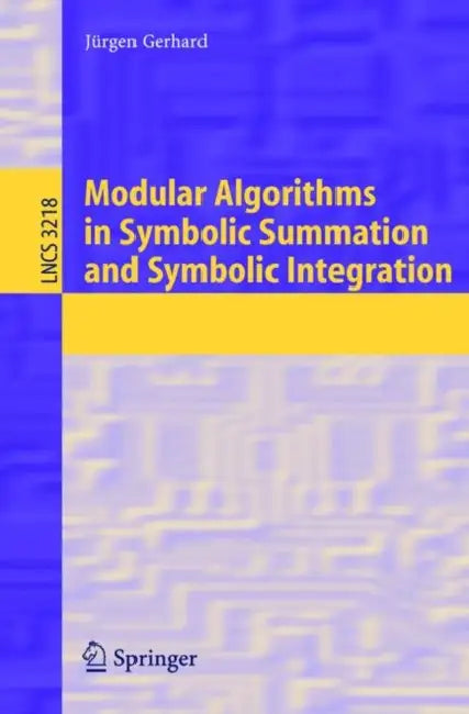 Buy Modular Algorithms in Symbolic Summation and Symbolic Integration (English, Jürgen Gerhard) Online at Best Price - BookBajar