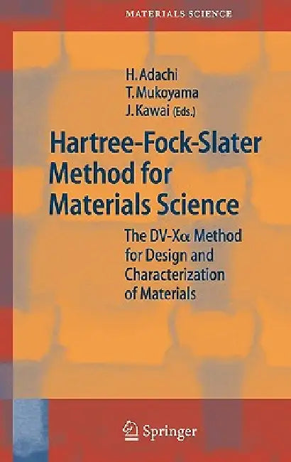 Buy Hartree-Fock-Slater Method for Materials Science (English, Hirohiko Adachi | Takeshi Mukoyama | Jun Kawai) Online at Best Price - BookBajar