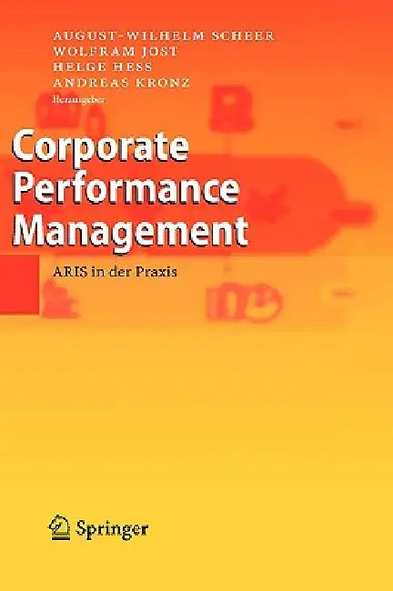 Buy Corporate Performance Management (English, August-Wilhelm Scheer | Wolfram Jost | Helge Heß) Online at Best Price - BookBajar