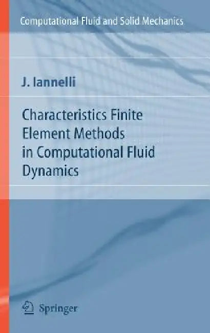 Buy Characteristics Finite Element Methods in Computational Fluid Dynamics (English, Joe Iannelli) Online at Best Price - BookBajar