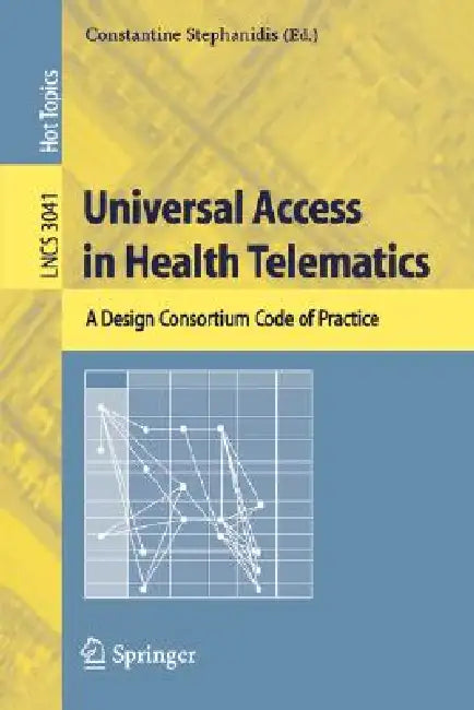 Buy Universal Access in Health Telematics (English, Constantine Stephanidis) Online at Best Price - BookBajar