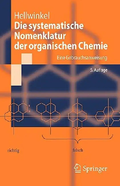 Buy Die Systematische Nomenklatur Der Organischen Chemie (English, Dieter Hellwinkel) Online at Best Price - BookBajar