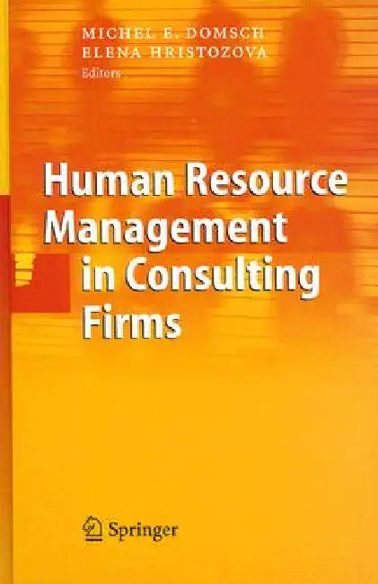 Buy Human Resource Management in Consulting Firms (English, Michel E. Domsch | Elena Hristozova) Online at Best Price - BookBajar
