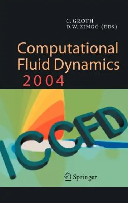 Buy Computational Fluid Dynamics 2004 (English, Clinton Groth | David W. Zingg) Online at Best Price - BookBajar