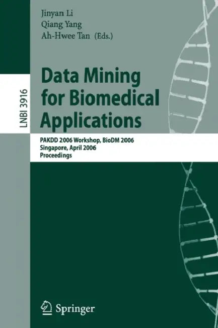 Buy Data Mining for Biomedical Applications (English, Jinyan Li | Qiang Yang | Ah-Hwee Tan) Online at Best Price - BookBajar