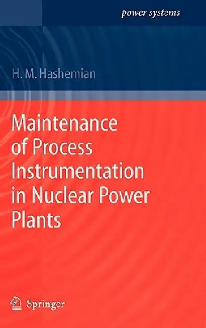 Buy Maintenance of Process Instrumentation in Nuclear Power Plants (English, H. M. Hashemian) Online at Best Price - BookBajar
