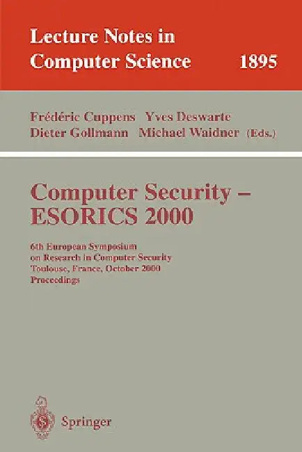 Buy Computer Security - Esorics 2000 (English, Frederic Cuppens | Yves Deswarte | Dieter Gollmann) Online at Best Price - BookBajar