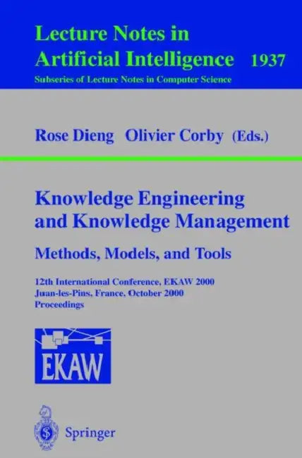Buy Knowledge Engineering and Knowledge Management. Methods, Models, and Tools (English, Rose Dieng | Olivier Corby) Online at Best Price - BookBajar