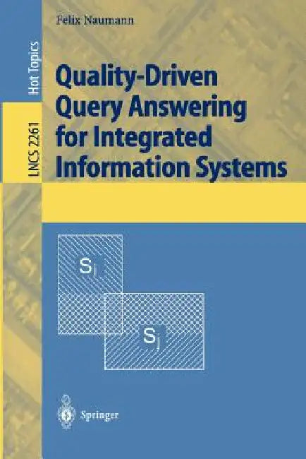 Buy Quality-Driven Query Answering for Integrated Information Systems (English, Felix Naumann) Online at Best Price - BookBajar