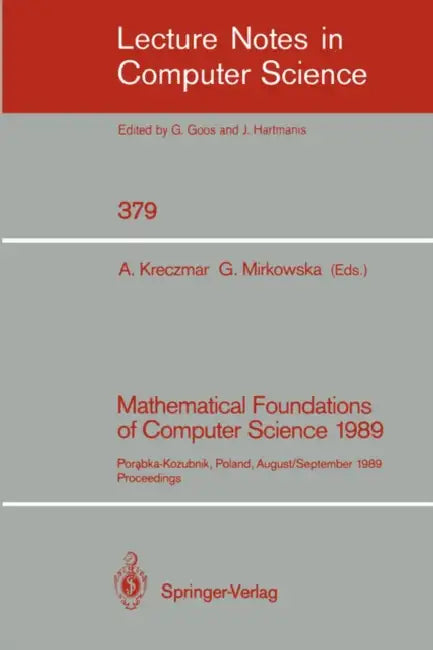 Buy Mathematical Foundations of Computer Science 1989 (English, Antoni Kreczmar | Grazyna Mirkowska) Online at Best Price - BookBajar