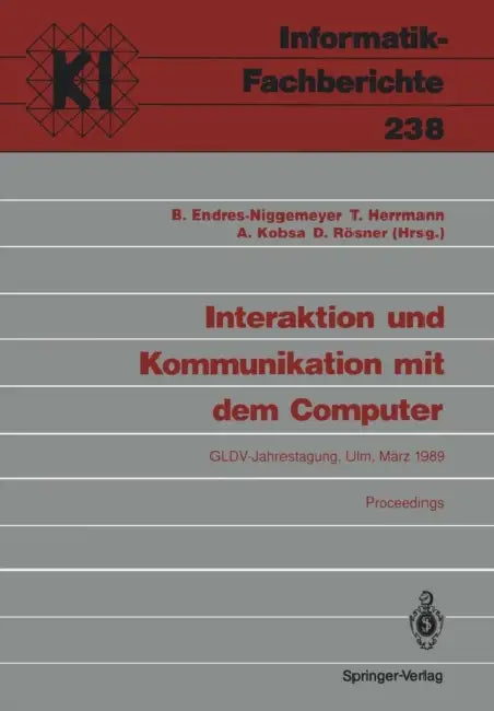 Buy Interaktion Und Kommunikation Mit Dem Computer (English, Brigitte Endres-Niggemeyer | Thomas Herrmann | Alfred Kobsa) Online at Best Price - BookBajar