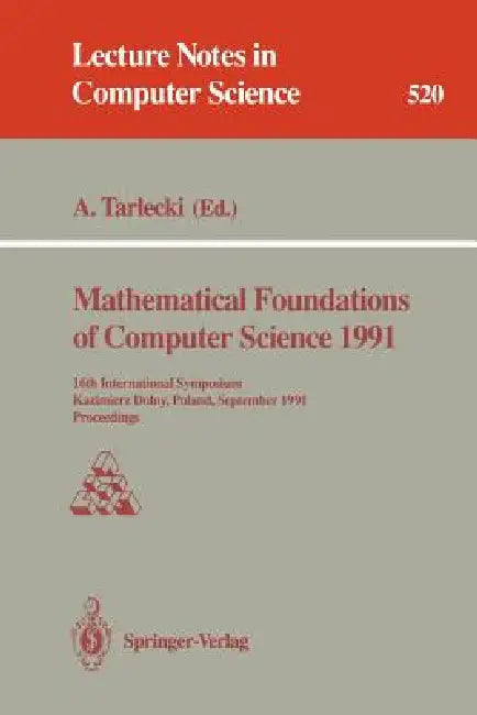 Buy Mathematical Foundations of Computer Science 1991 (English, Andrzej Tarlecki) Online at Best Price - BookBajar