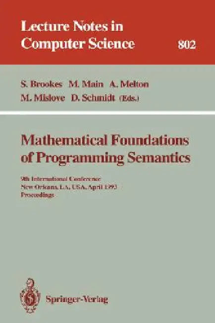 Buy Mathematical Foundations of Programming Semantics (English, Stephen Brookes | Michael Main | Austin Melton) Online at Best Price - BookBajar