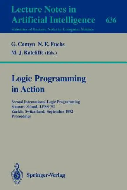 Buy Logic Programming in Action (English, Gerard Comyn | Norbert E. Fuchs | Michael J. Ratcliffe) Online at Best Price - BookBajar