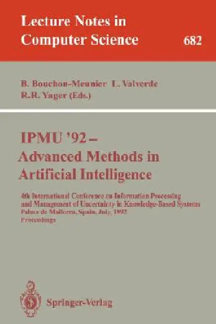 Buy Ipmu'92 - Advanced Methods in Artificial Intelligence (English, Bernadette Bouchon-Meunier | Llorenc Valverde | Ronald R. Yager) Online at Best Price - BookBajar